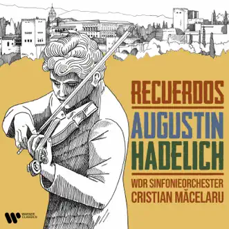 Recuerdos by Cristian Măcelaru, WDR Sinfonieorchester Köln & Augustin Hadelich album reviews, ratings, credits