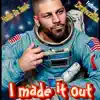 I Made It Out (feat. Drawzilla) - Single album lyrics, reviews, download