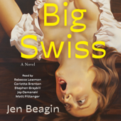 Big Swiss (Unabridged) - Jen Beagin Cover Art