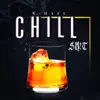 Chill Shit - Single album lyrics, reviews, download