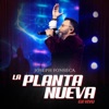 La Planta Nueva ( En Vivo) - Single