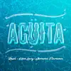 Stream & download Agüita (feat. Keen Levy, Demarco Flamenco) - Single