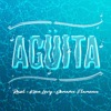 Agüita (feat. Keen Levy, Demarco Flamenco) - Single