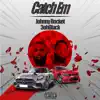 Catch Em (feat. 3ohblack) - Single album lyrics, reviews, download