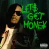 Let's Get Money - Single album lyrics, reviews, download