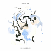 Reminiscence - Broke One