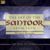 The Road To Esfahan: The Art of the Santoor from Iran - Hossein Farjami