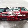 Mira Como Brilla el Chocopop - Single album lyrics, reviews, download