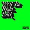 We'll Be Right Back album lyrics, reviews, download