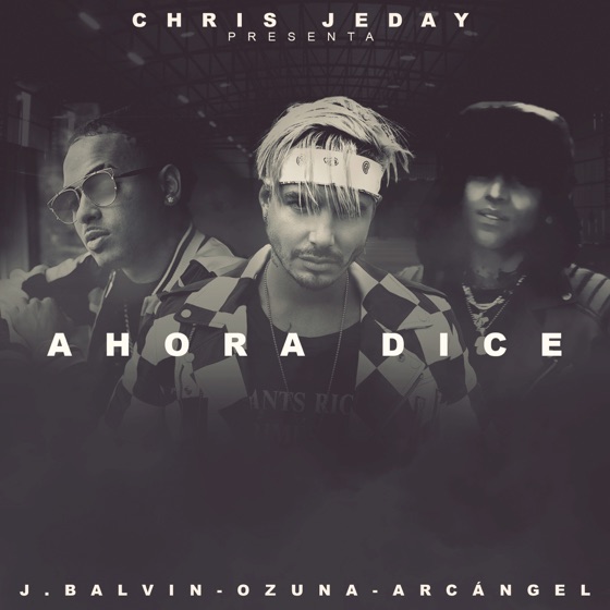Cover artwork for Ahora Dice (feat. J Balvin, Ozuna & Arcángel)