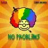 No Problems - Single album lyrics, reviews, download