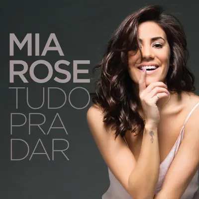 Tudo Para Dar - Mia Rose Tudo Para Dar - Mia Rose
