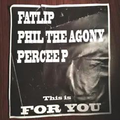 For You (feat. Phil the Agony & Percee P) Song Lyrics