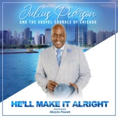 He'll Make It Alright by Julius Pearson and the Gospel Chorale of Chicago