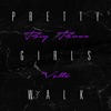 Pretty Girls Walk - Single