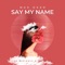 Say My Name (The Distance & Igi Remix) artwork