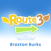 Route 3 (From "Pokémon: Let's Go, Pikachu!" And "Pokémon: Let's Go, Eevee!") - Braxton Burks