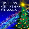 Timeless Christmas Classics album lyrics, reviews, download