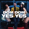 Dom Dom Yes Yes - Single
