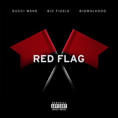 Gucci Mane, BiC Fizzle & BigWalkDog - Red Flag - Single [iTunes Plus AAC M4A]