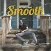 Smooth - Single (feat. Khary) - Single album lyrics, reviews, download