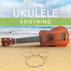 Disney Ukulele: Soothing - EP