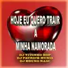 Stream & download Hoje Eu Quero Trair a Minha Namorada - Single