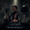 Alex Meza - Por Que Me Duele
