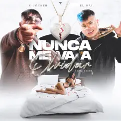 Nunca Me Va a Olvidar - Single by Z Jocker & El Bai album reviews, ratings, credits