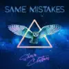 Same Mistakes - Single album lyrics, reviews, download