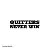 Quitters Never Win - Single album lyrics, reviews, download