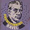 #nowspinning Ravel