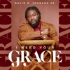 I Need Your Grace - Single, 2022