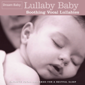Lullaby Baby: Soothing Vocal Lullabies - Dream Baby