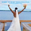 Sorry to Hurt Your Feelings - Single