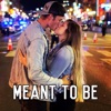 Meant To Be - Single