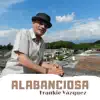 Alabanciosa (feat. Manny Oquendo) - Single album lyrics, reviews, download