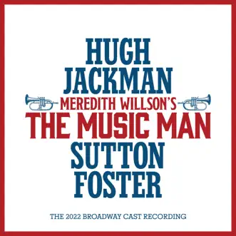 Ya Got Trouble by Hugh Jackman & The Music Man 2022 Company song reviws