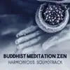 Stream & download Buddhist Meditation Zen - Harmonious Soundtrack, Tranquility Space with Energy Balance, Boost Stability, Deep Zen Ambient, Om Chanting, Spiritual Connection