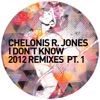 I Don't Know (2012 Remixes Pt. 1) - Single