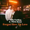 Forgot How to Love - Single album lyrics, reviews, download