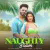 Stream & download Naughty Balam (feat. Mellow D) - Single