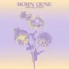 BORN GENE album lyrics, reviews, download