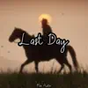 Last Day - Single album lyrics, reviews, download