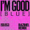 I'm Good (Blue) [feat. David Guetta & Bebe Rexha] [Razihel Remix] [Slowed Down] - Single album lyrics, reviews, download