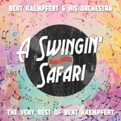 A Swingin' Safari - The Very Best of Bert Kaempfert - Bert Kaempfert and His Orchestra