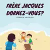 Frère Jacques, dormez-vous? (French Version) - Single album lyrics, reviews, download