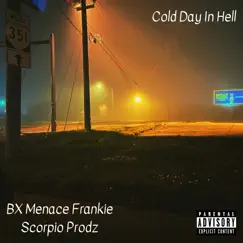 Cold Day in Hell - Single by BX Menace Frankie album reviews, ratings, credits