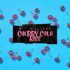 Cherry Cola Kiss - Single by Kit Walters & Kendel Lester album reviews, ratings, credits