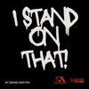 I Stand On That - Single
